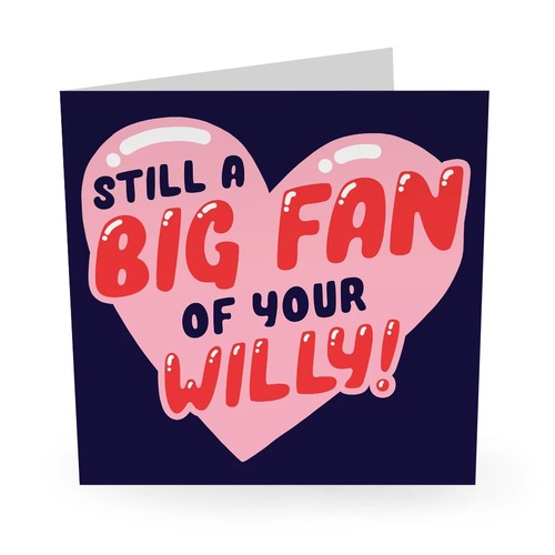 BIG FAN OF YOUR WILLY
