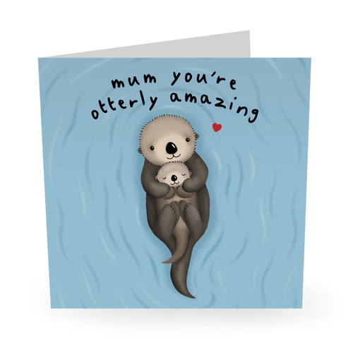 Mum You're Otterly Amazing