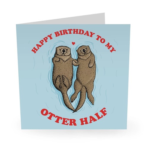 Happy Birthday To My Otter Half