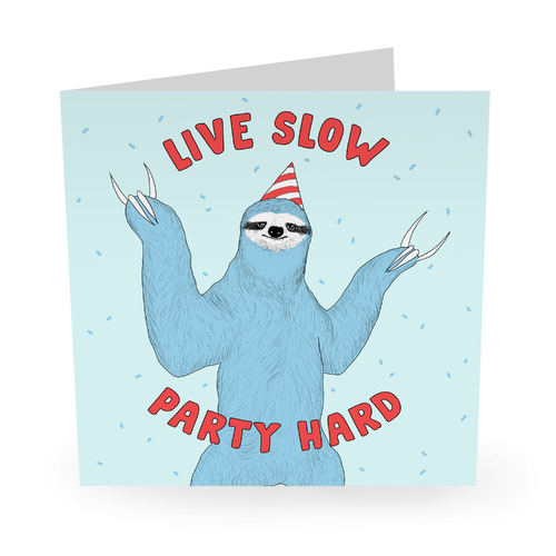 Live Slow Party Hard