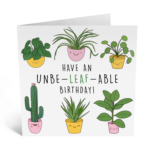 Unbe-leaf-able Birthday