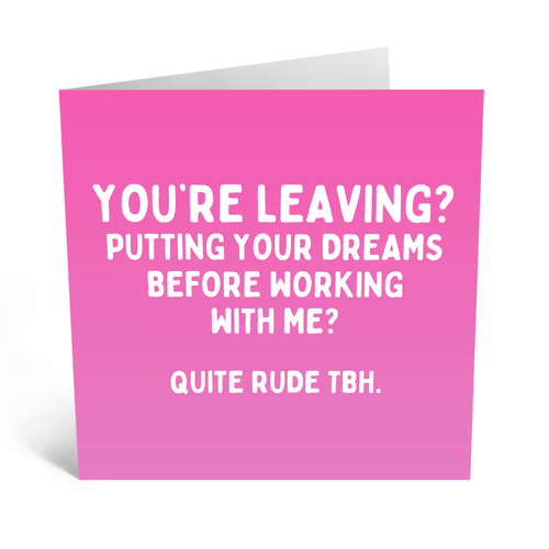 You're Leaving Funny Card