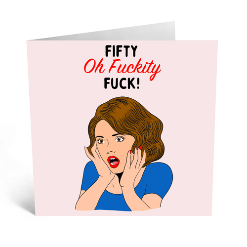 Fifty Oh Fuck Birthday Card