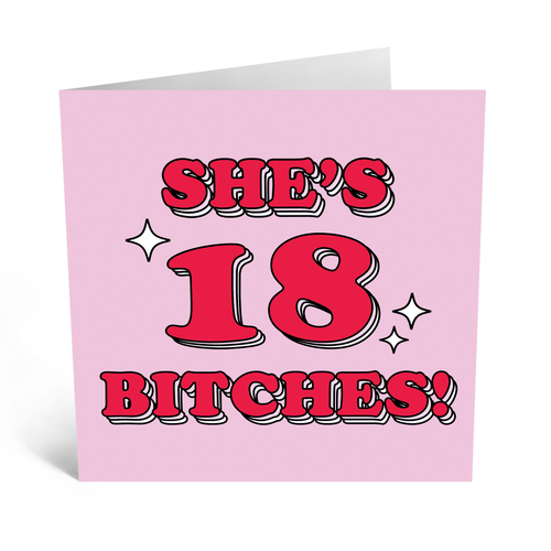 She's 18 Bitches!