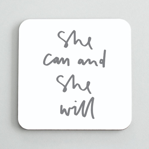 She Can And Will Coaster.