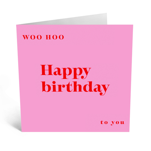 Woo Hoo Happy Birthday To You