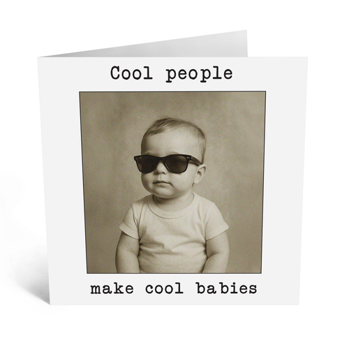 Cool People Make Cool Babies