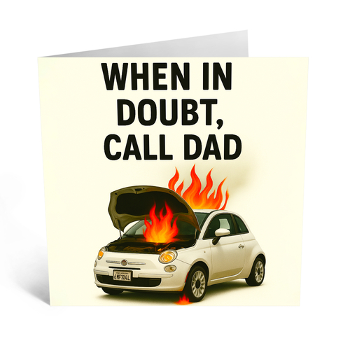 When in Doubt Call Dad