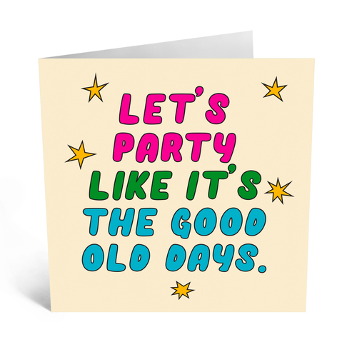 Good Old Days Birthday