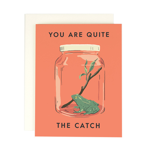 You Are Quite The Catch