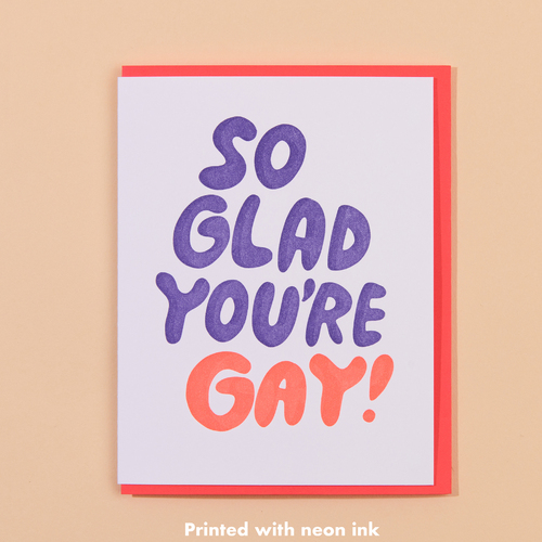 So Glad You're Gay Letterpress Card