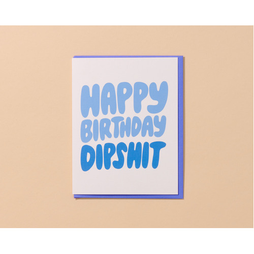 Happy Birthday Dipshit card