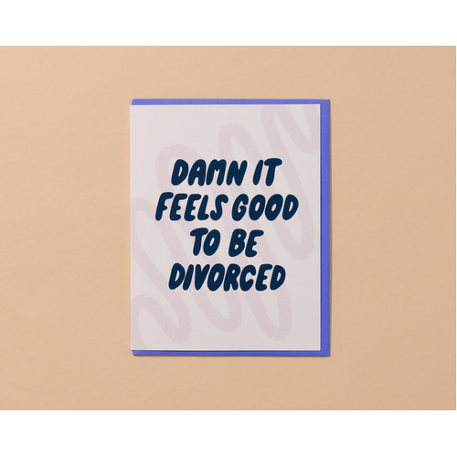 Feels Good To Be Divorced Letterpress Card