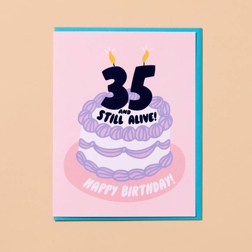 Thirty Five and Still Alive