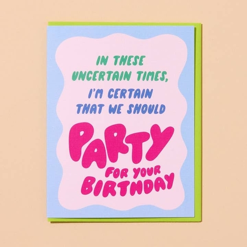 Uncertain Times Birthday