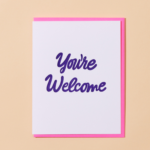 You're Welcome Letterpress Card