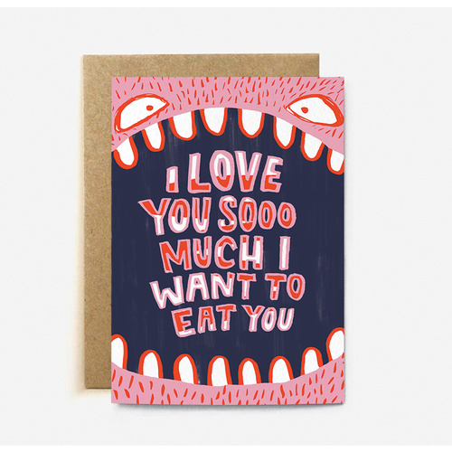 I Love You So Much I Want To Eat You (large card)