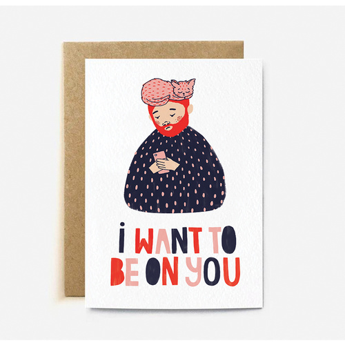 I Want To Be On You (large card)
