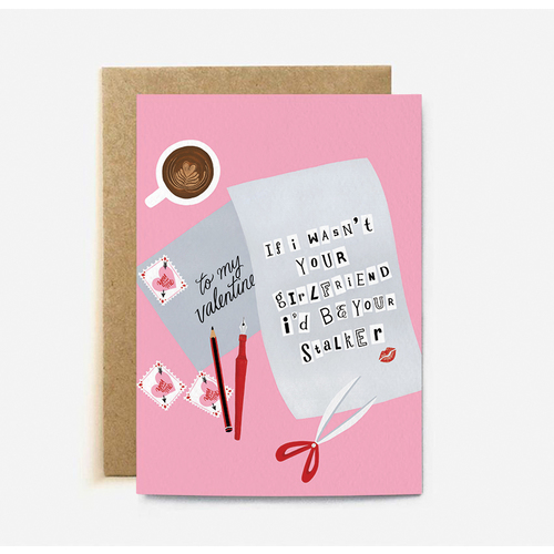 If I Wasn't Your Girlfriend I'd be Your Stalker (large card)