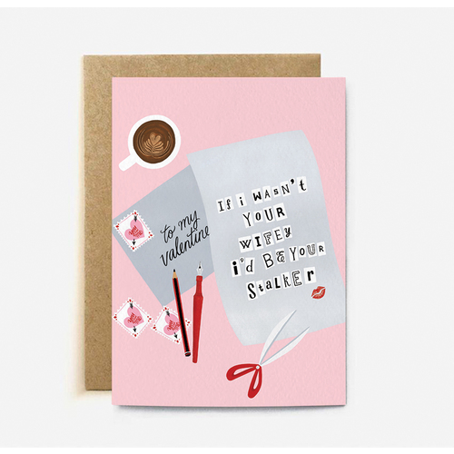 If I Wasn't Your Wifey I'd be Your Stalker (large card)