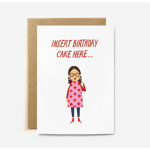 Insert Birthday Cake Here.. (large card)