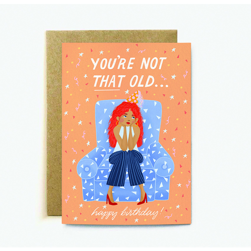 You're Not That Old (large card)
